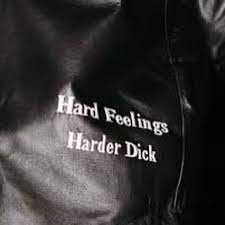 Hard Feelings Harder Dick Jacket